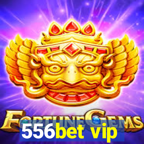 556bet vip